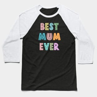 Best Mom Ever, Mothers Day Present Ideas Baseball T-Shirt